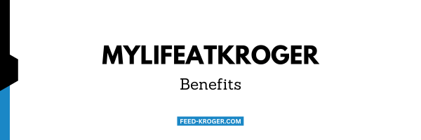 MyLifeatkroger-Benefits